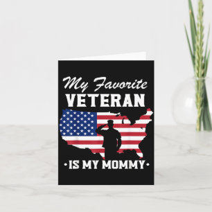 Mom Veterans Day My Favorite Veteran Is My Mommy Card