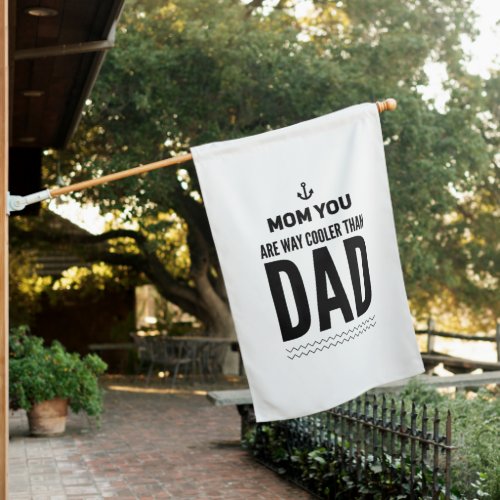 Mom way cooler than dad funny mothers day gift for house flag