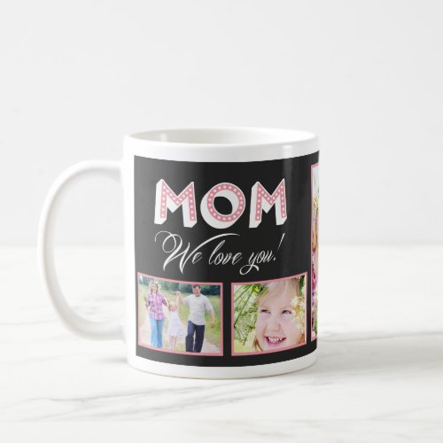 Mom We Love You Custom Photo Mug