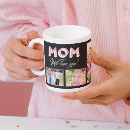 Mom We Love You! Custom Photo Mug