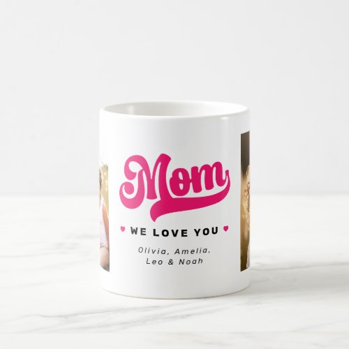 Mom we love you photo hearts hot pink mothers day coffee mug