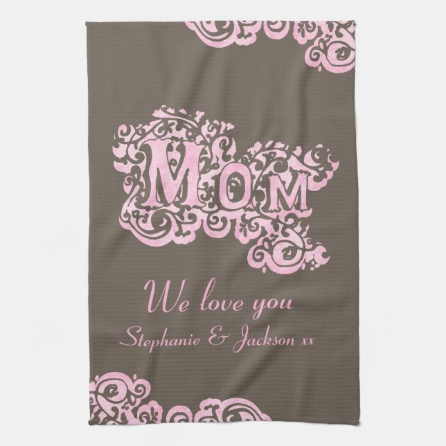 Mom we love you pink & brown kitchen towel (Vertical)