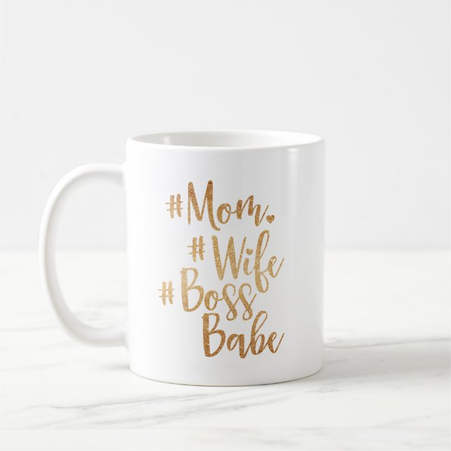 Mom. Wife, Boss Babe Trendy Gold Brush Script Coffee Mug (Left)