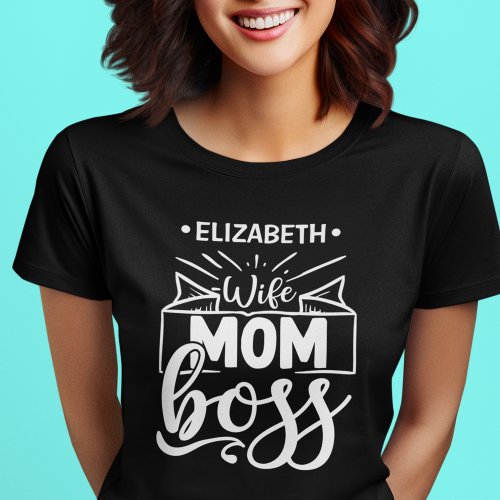 Mom wife boss custom name T_Shirt