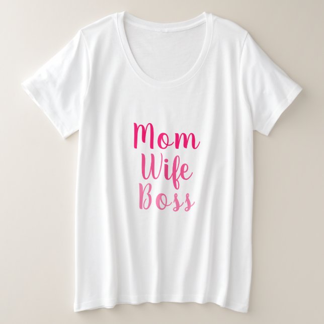 Mom wife boss pink white custom script stylish plus size T-Shirt (Design Front)