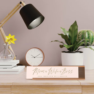 Mom, Wife, Boss Trendy Brush Script Blush Pink Desk Name Plate