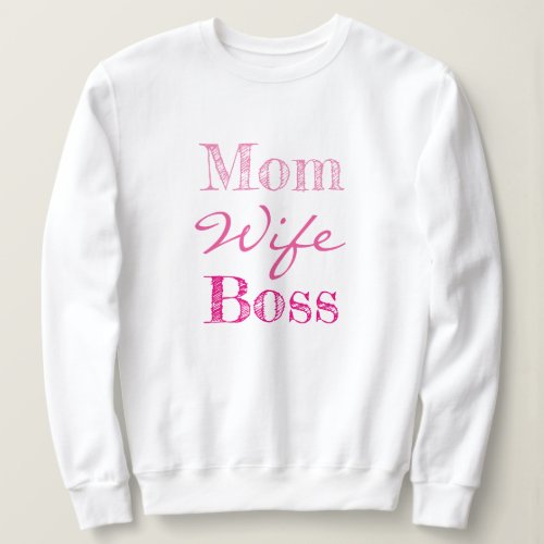 Mom Wife Boss Typography Sweatshirt