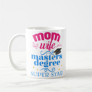 Mom Wife Masters Degree Graduation Coffee Mug Gift