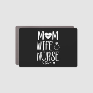 Mom Wife Nurse Mom Wife Nurse graphic features a h Car Magnet