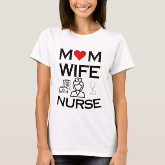 mom wife nurse T-shirt