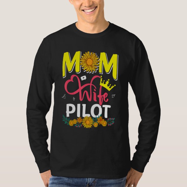 Mom Wife Pilot Cute Floral Sunflowers Mother's Day T-Shirt (Front)
