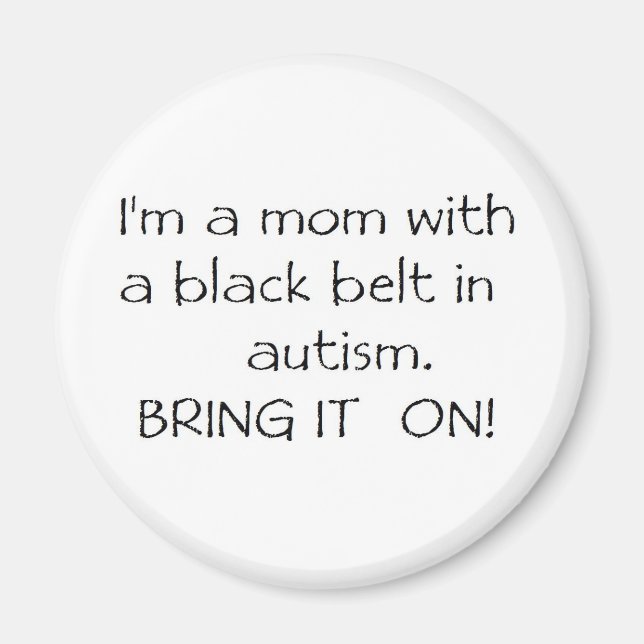 Mom with a Black Belt in Autism Magnet (Front)