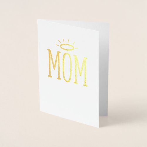 Mom with a halo Mothers Day Foil Card