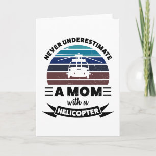 Mom with a Helicopter Funny Gift Mom Women Card