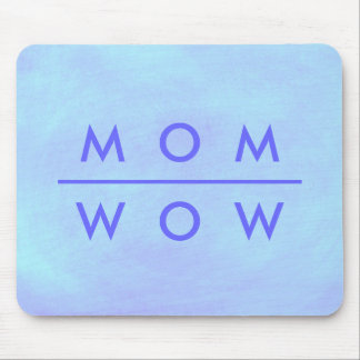Mom Wow, blended blue mousepads