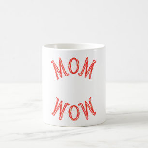 Mom Wow Coffee Mug