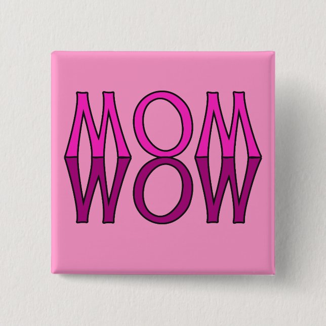 MOM WOW! Cool Mom's Day Tshirt Button (Front)