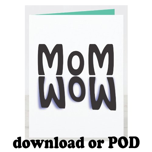 Mom Wow Mothers Day Card