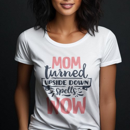 Mom Wow mothers day cute pink grey typography T_Shirt