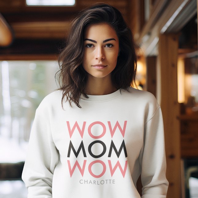 Mom Wow | Mother's Day Name Modern Pink Super Cute Sweatshirt (Creator Uploaded)