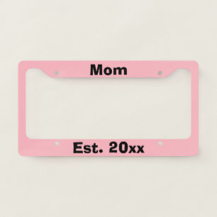 Mom Year Est. Established Black and Pink License Plate Frame