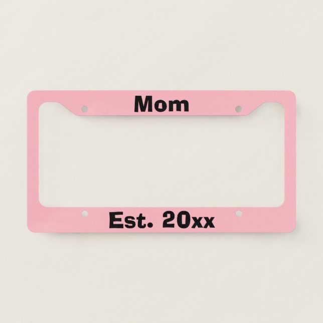 Mom Year Est. Established Black and Pink License Plate Frame (Front)