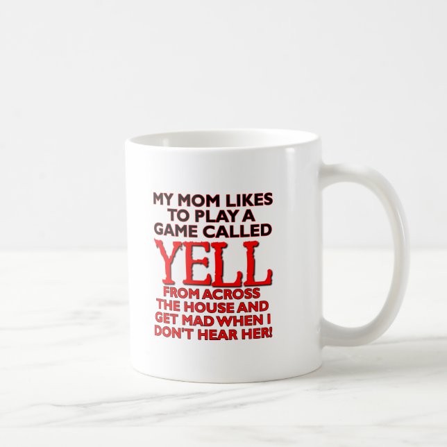 Mom Yelling Across The House Funny Mug (Right)