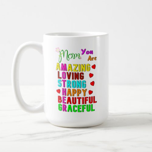 Mom You Are Amazing Love Best Gifts On Mothers Day Coffee Mug