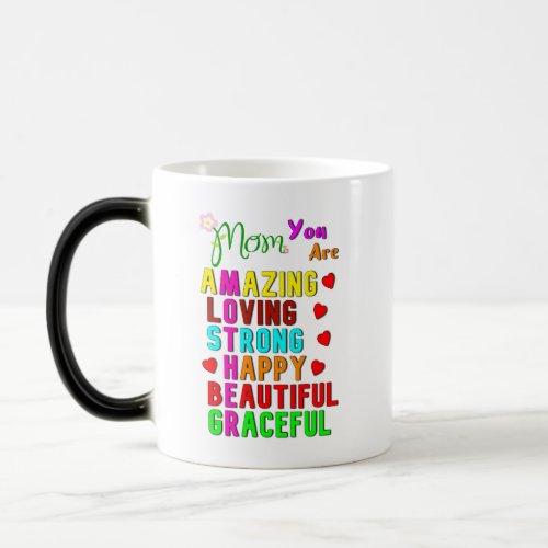Mom You Are Amazing Love Best Gifts On Mothers Day Magic Mug