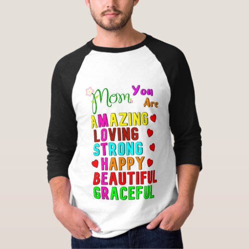 Mom You Are Amazing Love Best Gifts On Mothers Day T_Shirt