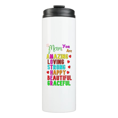 Mom You Are Amazing Love Best Gifts On Mothers Day Thermal Tumbler