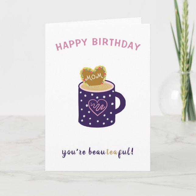 Mom You Are Beautiful Tea Cup Birthday Card (Front)