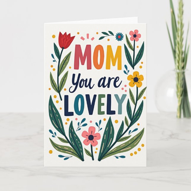 Mom You Are Lovely Message Card (Front)