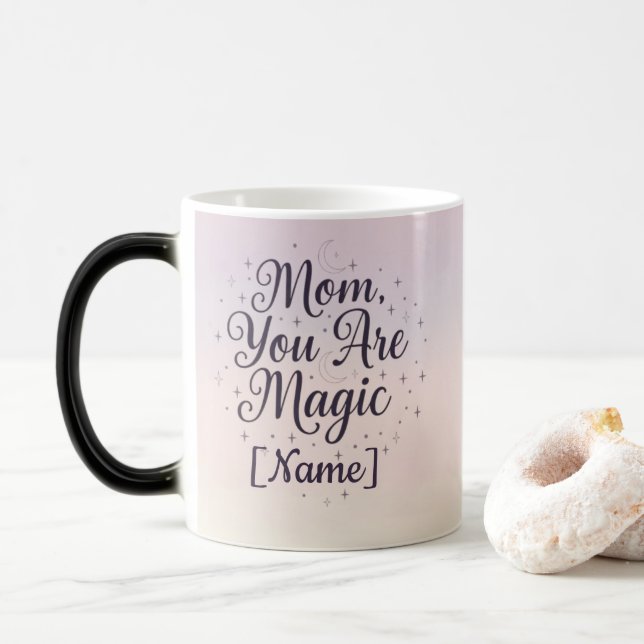 Mom You Are Magic Color Changing Mug (With Donut)