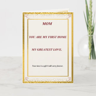 Mom You Are My First Home Greeting Card
