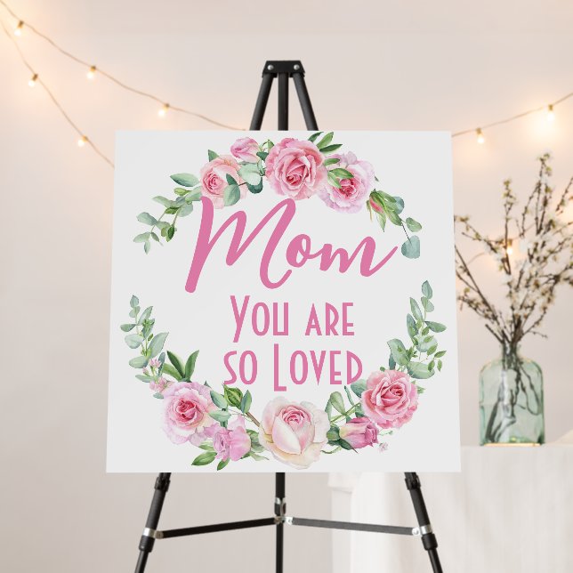 Mom You are so Loved Floral Wreath Rose Foam Board (In Situ (Stand))