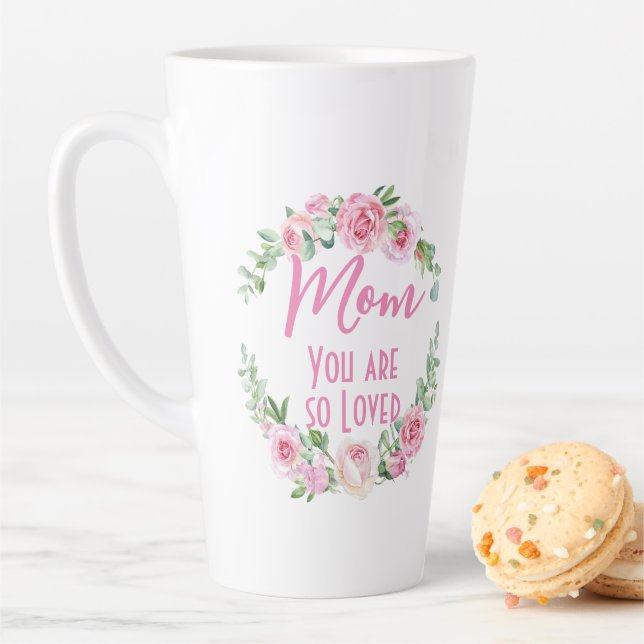 Mom You are so Loved Floral Wreath Rose Latte Mug (In Situ)