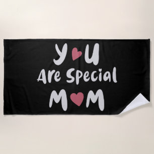 Mom - You are special Mom Beach Towel