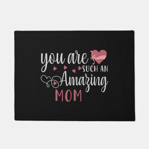 Mom _ You are such an amazing Mom Doormat