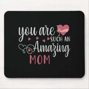 Mom - You are such an amazing Mom Mouse Pad