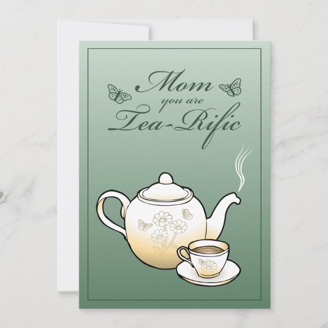 Mom you are Tea-Rific Mothers Day Card (Front)