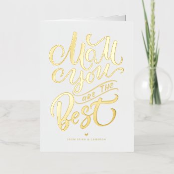 Mom You Are The Best | Happy Mother's Day Foil Holiday Card by misstallulah at Zazzle
