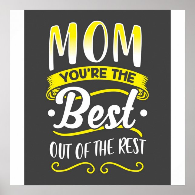 Mom You Are The Best Out Of The Rest Poster (Front)
