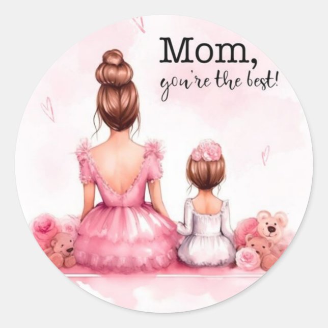Mom you are the best - Sticker (Front)