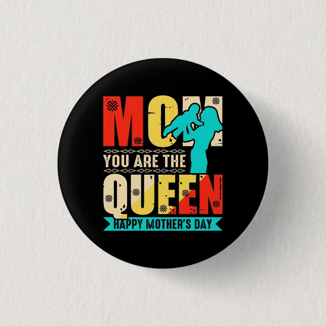 Mom You Are The Queen-67761 Button (Front)