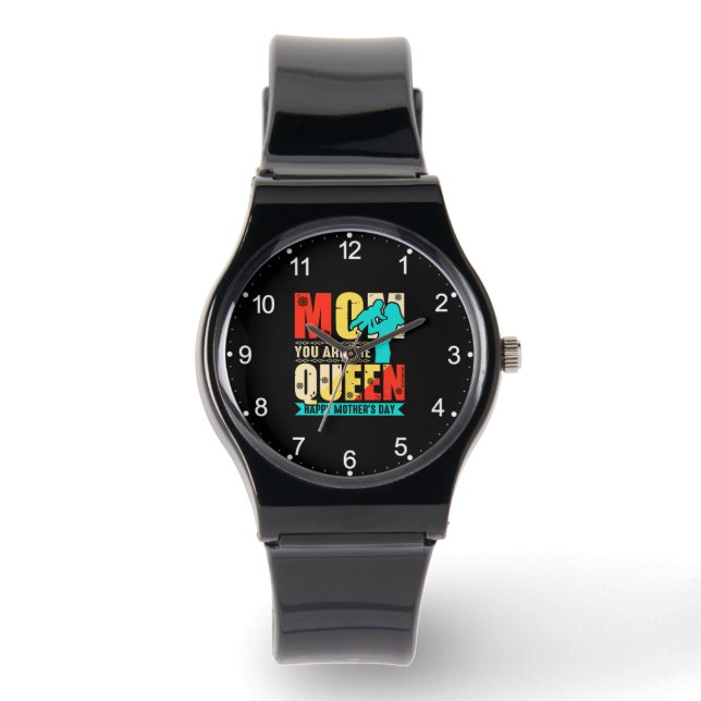 Mom You Are The Queen-67761 Watch (Front)