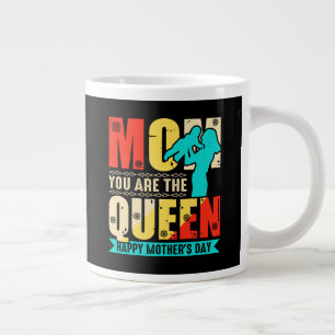 Mom You Are The Queen Giant Coffee Mug