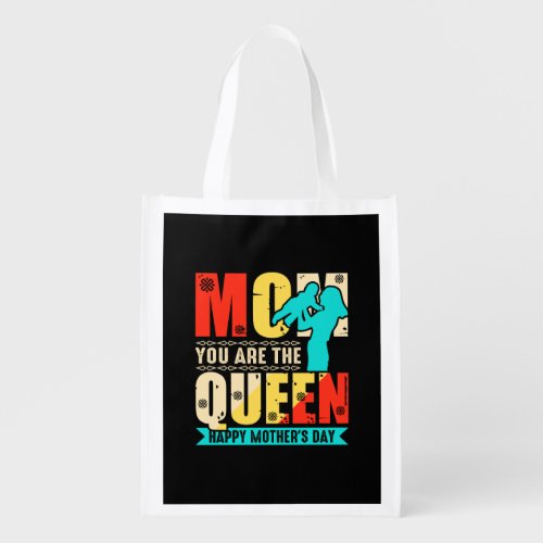 Mom You Are The Queen Happy Mothers Day  Grocery Bag