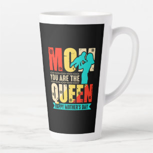 Mom You Are The Queen Latte Mug