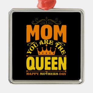 Mom You Are The Queen Metal Ornament